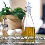 Le Regole di conservazione dell'olio extravergine e sicurezza